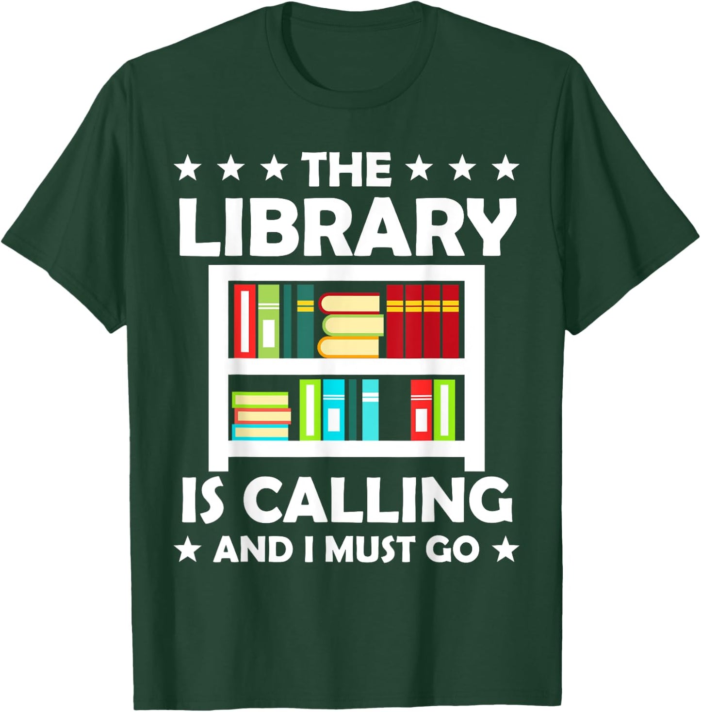 The Library Is Calling And I Must Go Funny Book Reader T-Shirt - T-Shirt | Forest