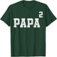 Papa Of Two Second Time Dad Fathers Day Outfit T-Shirt - T-Shirt | Forest