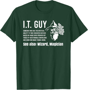 Helpdesk Support & Technical Support Computer Gear Funny I.T. Guy Tech Information Technology Support IT Guy T-Shirt - T-Shirt | Forest