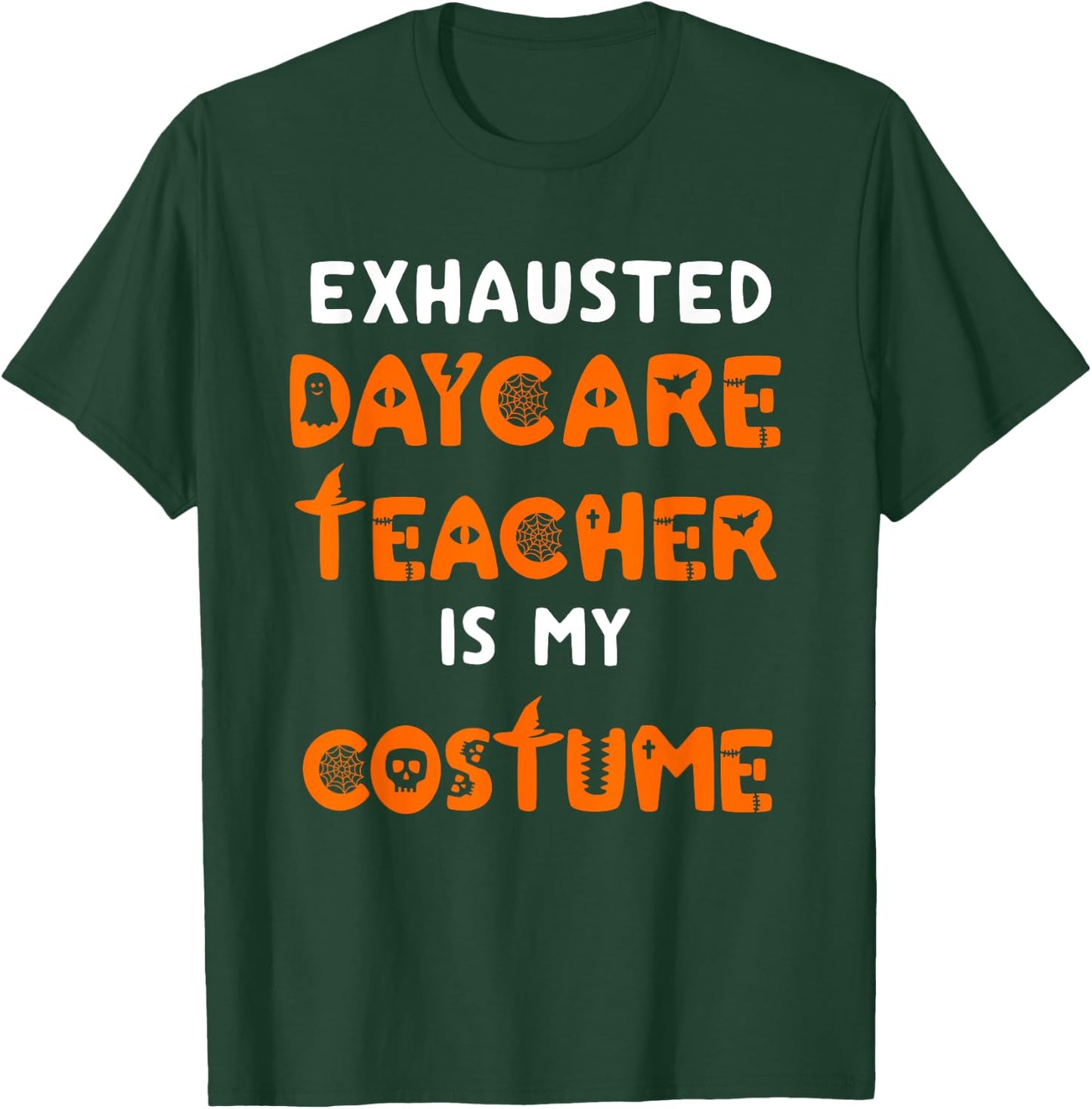 Daycare Teacher Halloween Costume Funny Tired Day Care Shirt T-Shirt - T-Shirt | Forest