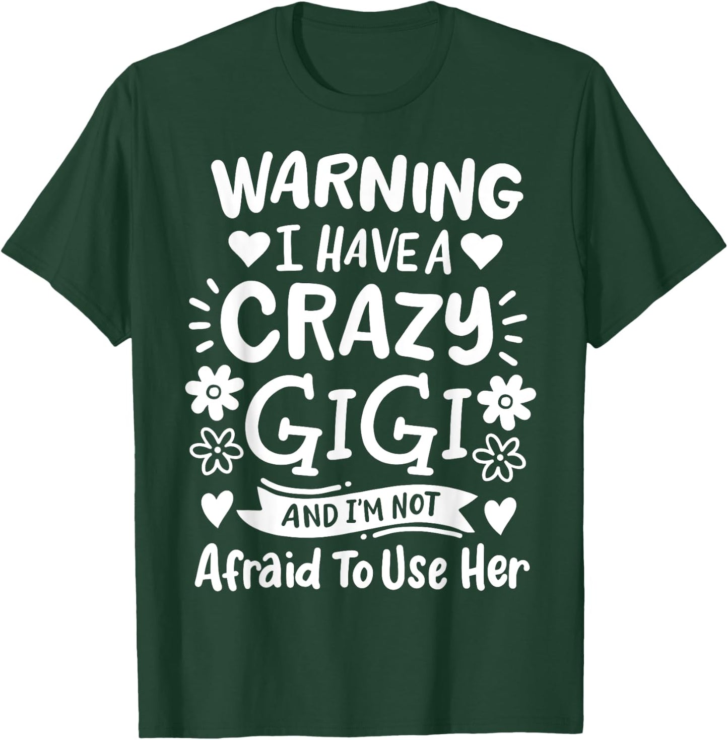 Gigi Grandma Grandmother Warning I have A Crazy Gigi T-Shirt - T-Shirt | Forest