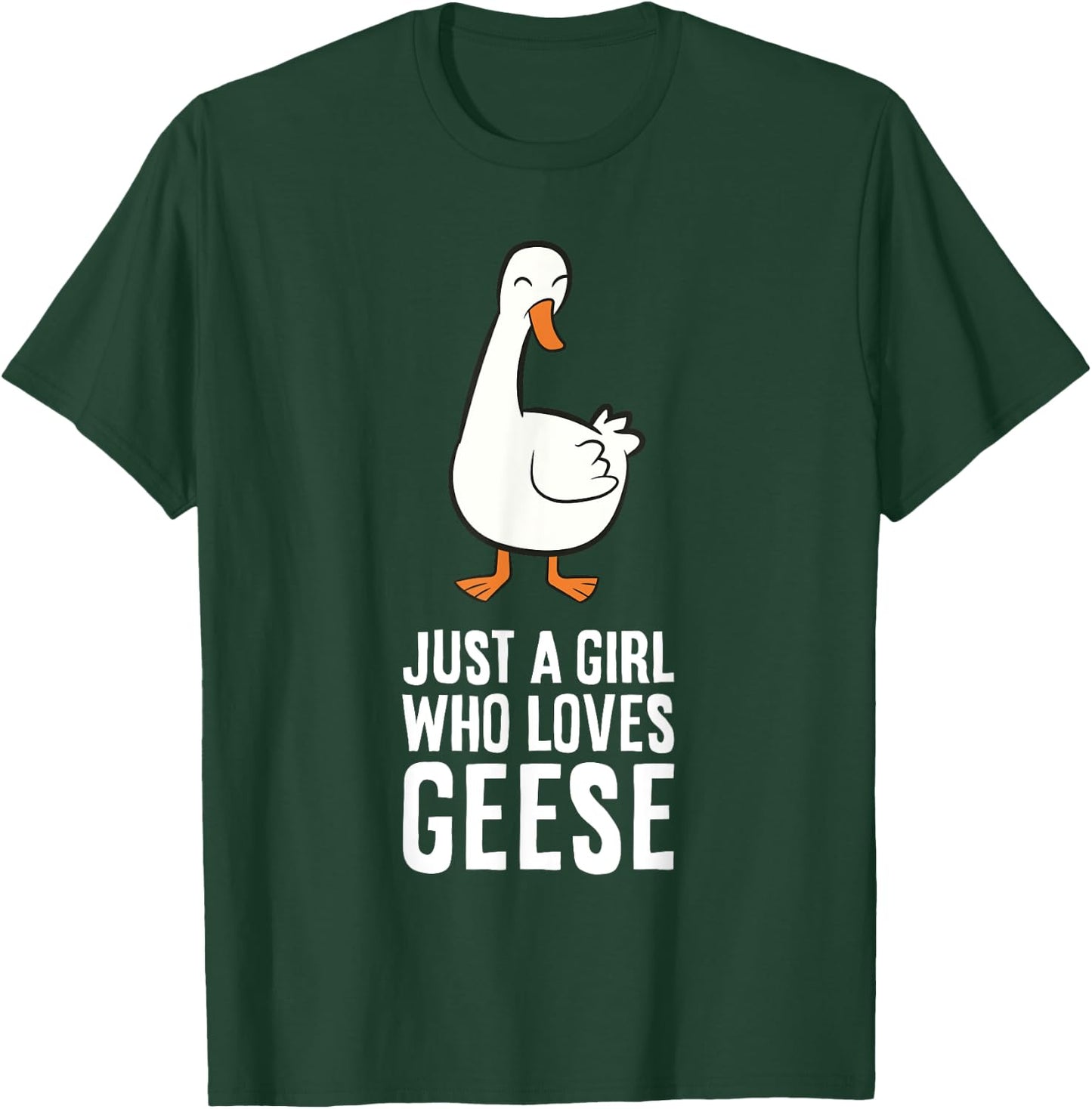 Just a Girl Who Loves Geese T-Shirt - T-Shirt | Forest