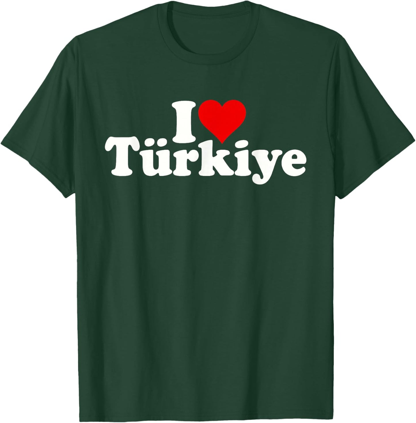 I Love Heart Turkiye Country Nation of Turkey T-Shirt - T-Shirt | Forest