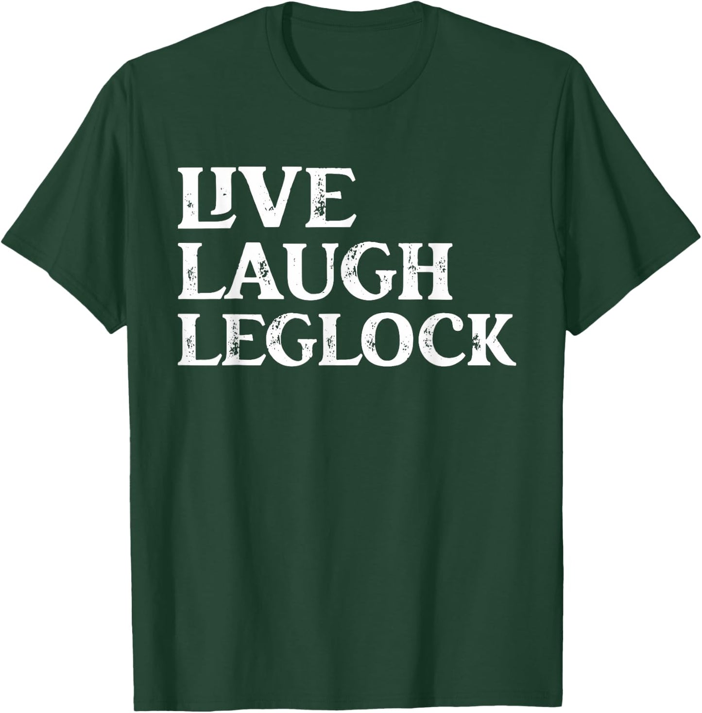 Funny Brazilian Jiu Jitsu live Laugh Leglock Martial Arts T-Shirt - T-Shirt | Forest