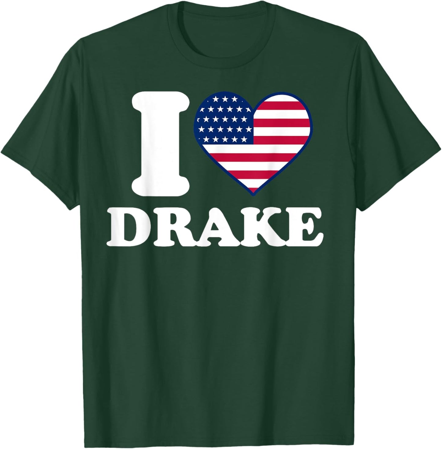 I love Drake I heart Drake T-Shirt - T-Shirt | Forest