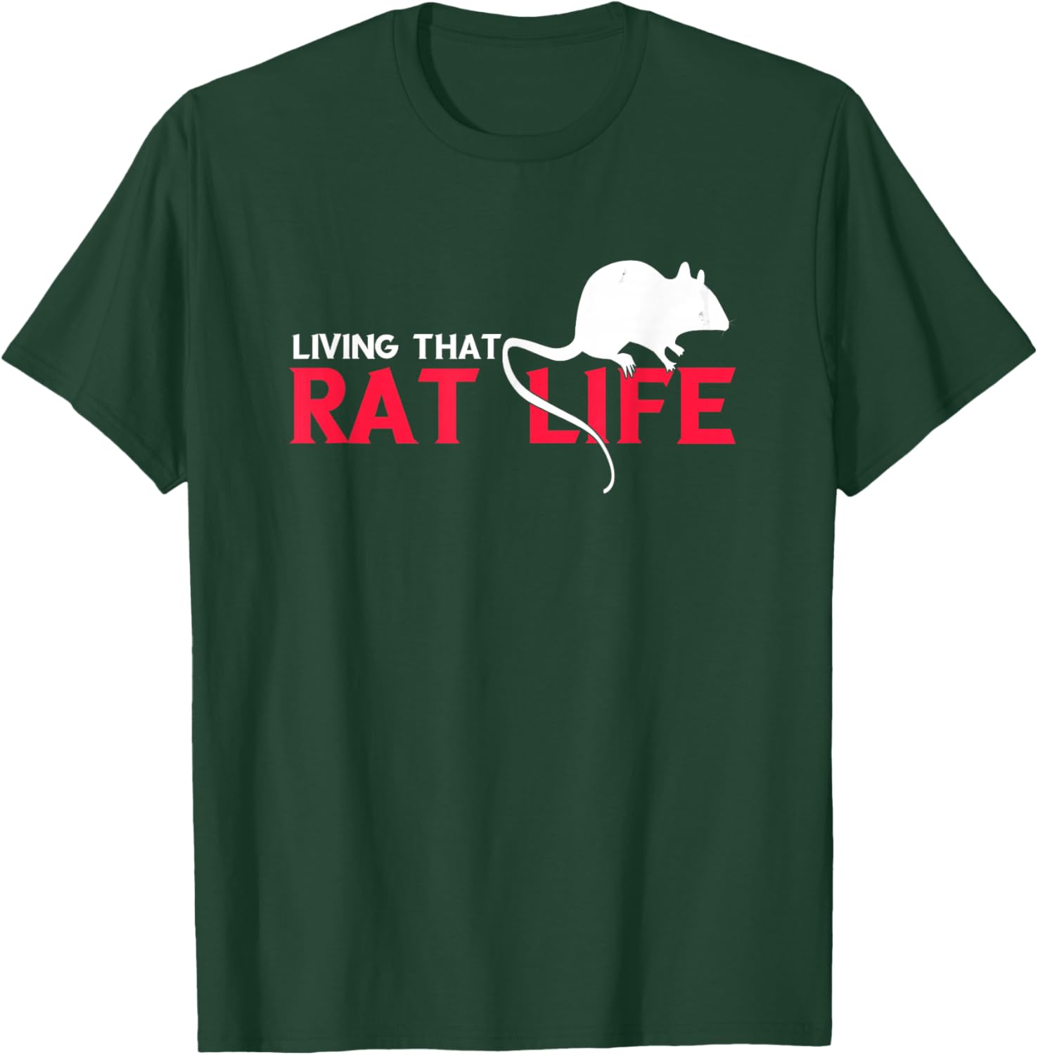 Living That Rat Life Mouse Rat Owner Rodent Rat Lover T-Shirt - T-Shirt | Forest