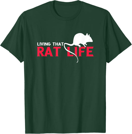 Living That Rat Life Mouse Rat Owner Rodent Rat Lover T-Shirt - T-Shirt | Forest