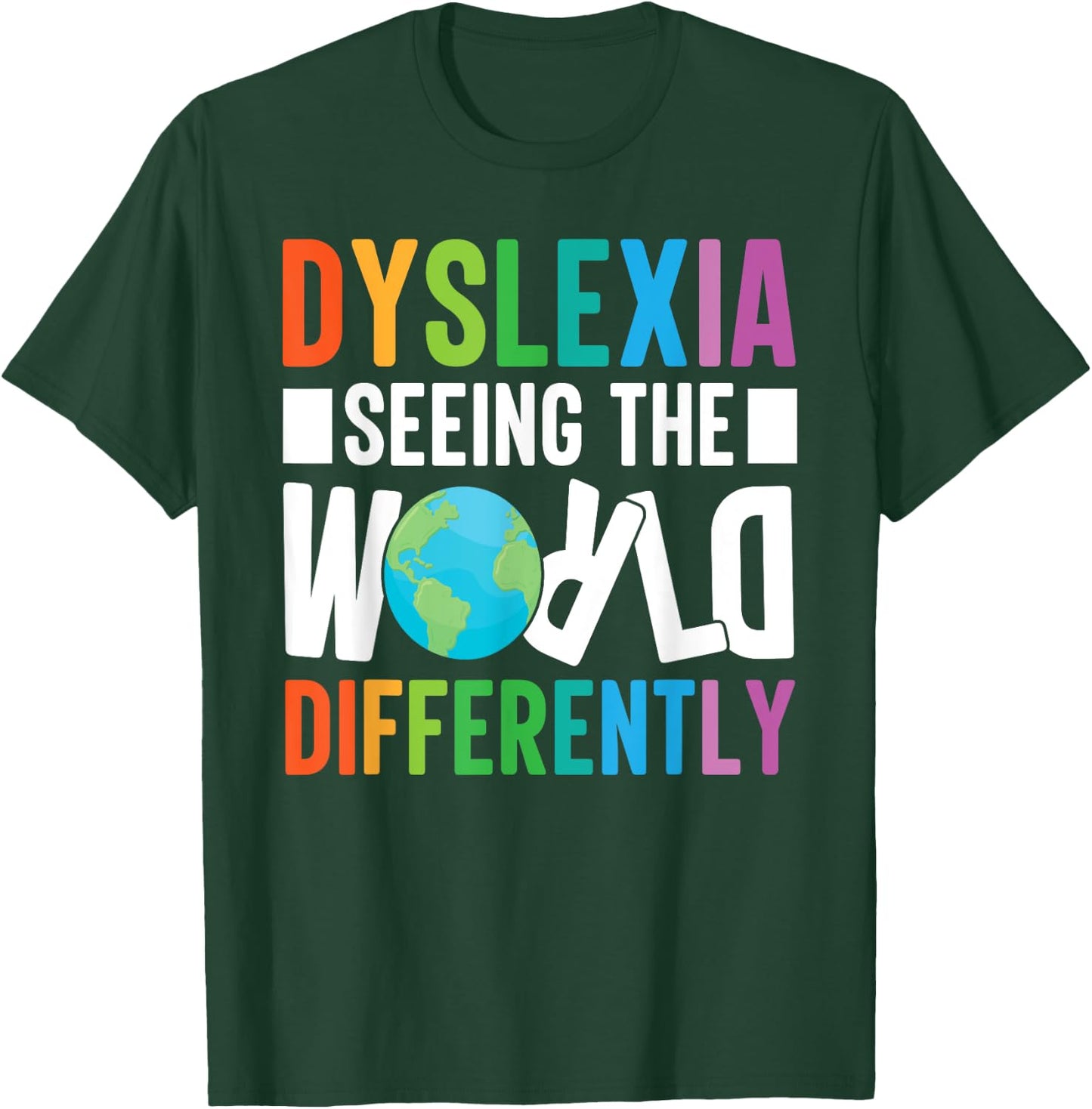 Dyslexia Seeing The World Differently Design T-Shirt - T-Shirt | Forest
