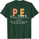 P.E. Teacher Definition Funny Physical Education Teacher Men Women T-Shirt - T-Shirt | Forest