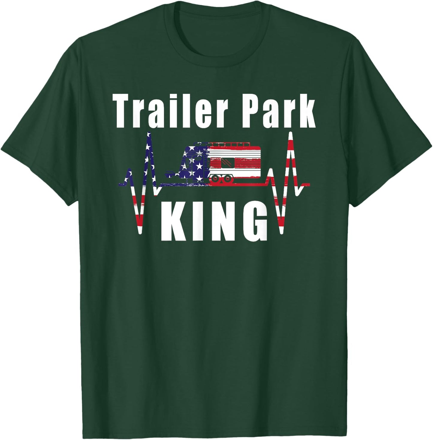 Trailer Park King Heartbeat USA Flag 4th July Men T-Shirt - T-Shirt | Forest