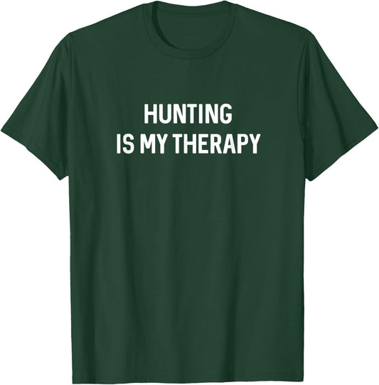 Hunting By Design Company Hunting Gifts Hunters Hunting Is My Therapy Hunting , Black T-Shirt - T-Shirt | Forest