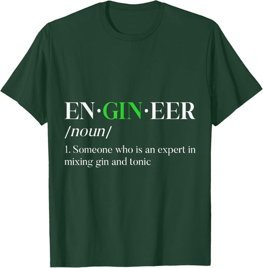 EnGINeer Gin Drinker Tonic Funny Bartender Pun Liquor T-Shirt - T-Shirt | Forest