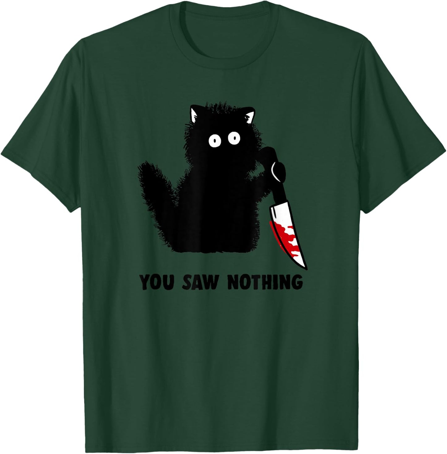 Funny Cat Shirt Men You Saw Nothing Graphic T-Shirt - T-Shirt | Forest