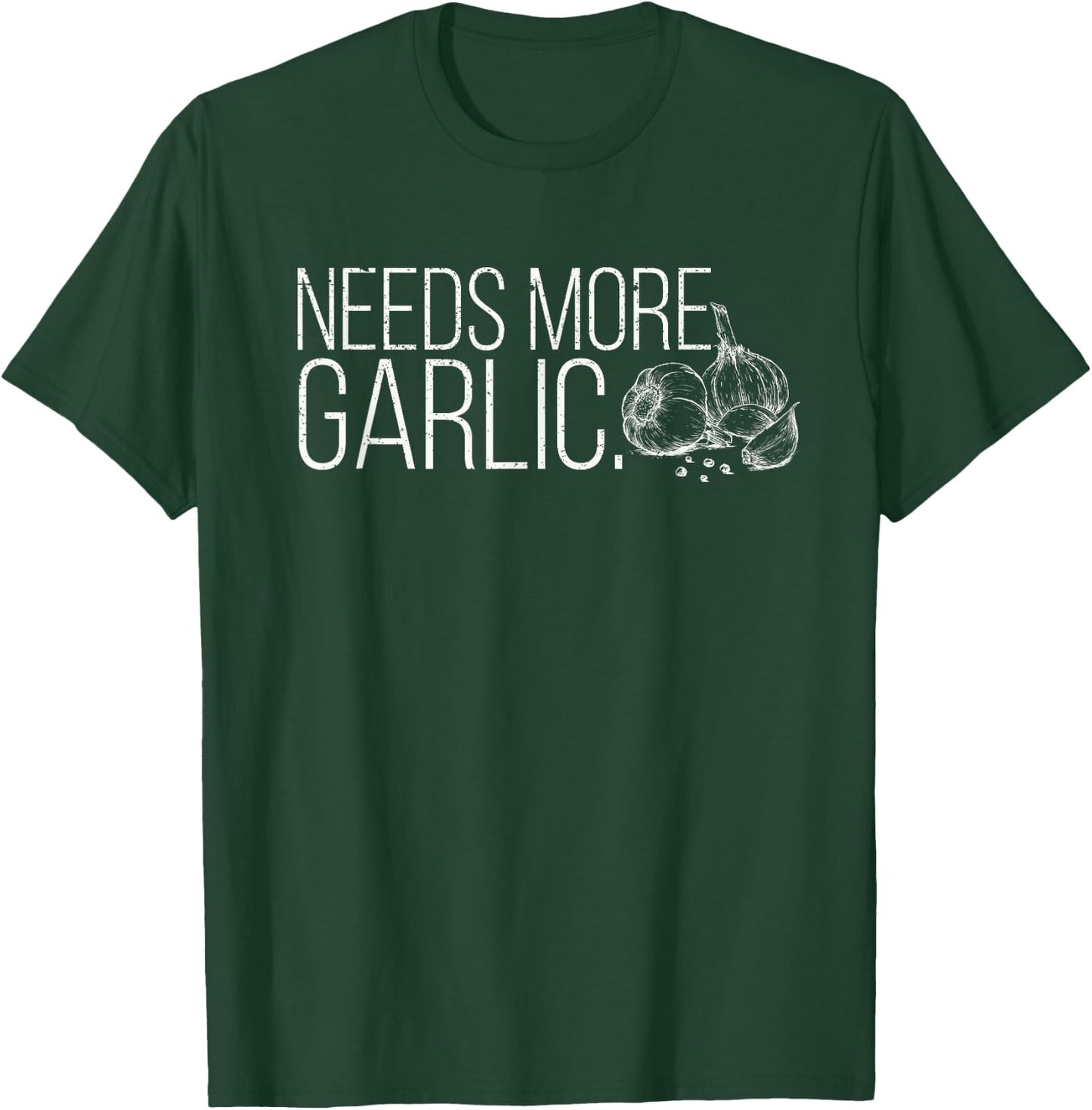 Needs More Garlic Lovers Salt Garlicologist Funny Cook Chef T-Shirt - T-Shirt | Forest