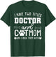 I Have Two Titles Doctor And Cat Mom Funny Cat Lover Mothers Women T-Shirt - T-Shirt | Forest