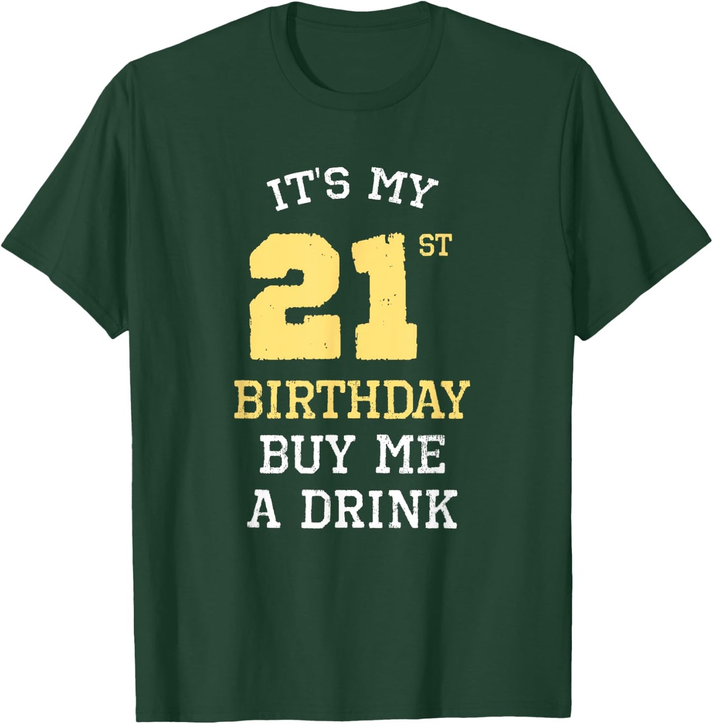 It's My 21st Birthday Buy Me A Drink Drinking Party Funny T-Shirt - T-Shirt | Forest
