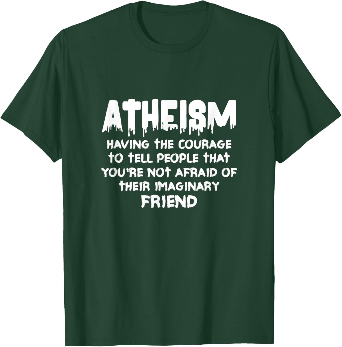 Atheism Having The Courage To Tell People Atheist Agnostic T-Shirt - T-Shirt | Forest