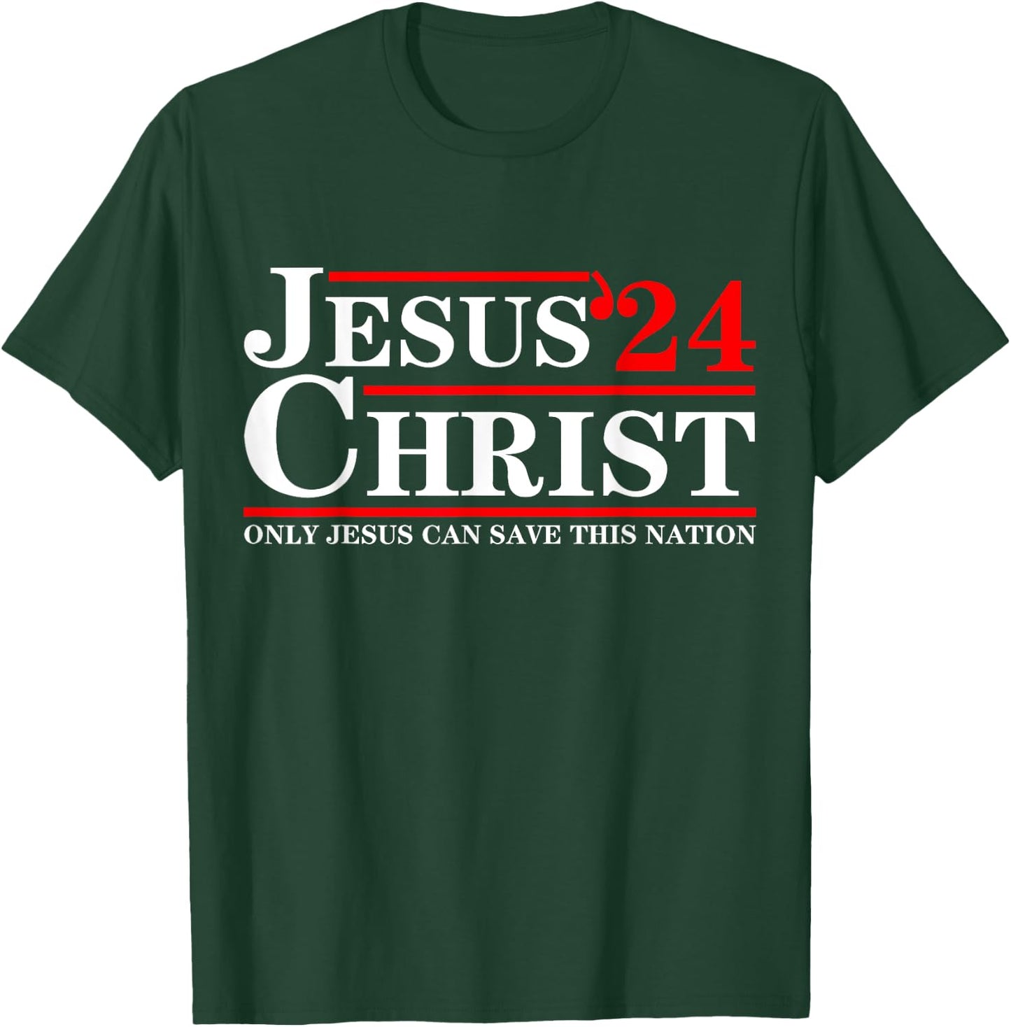 Jesus Christ 2024 Only Jesus Can Save This Nation T-Shirt - T-Shirt | Forest