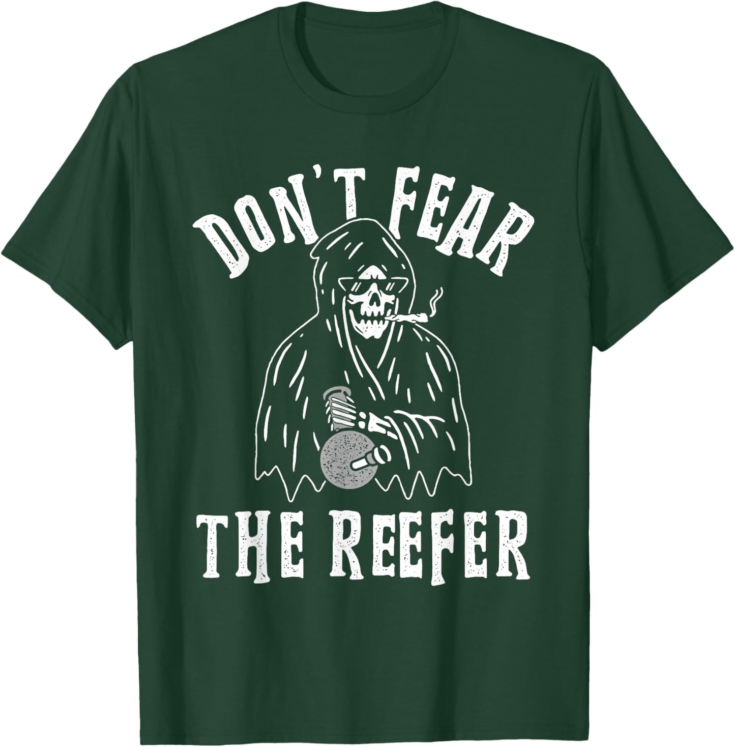 Don't Fear the Reefer Marijuana Cannabis Weed Smoking Funny T-Shirt - T-Shirt | Forest