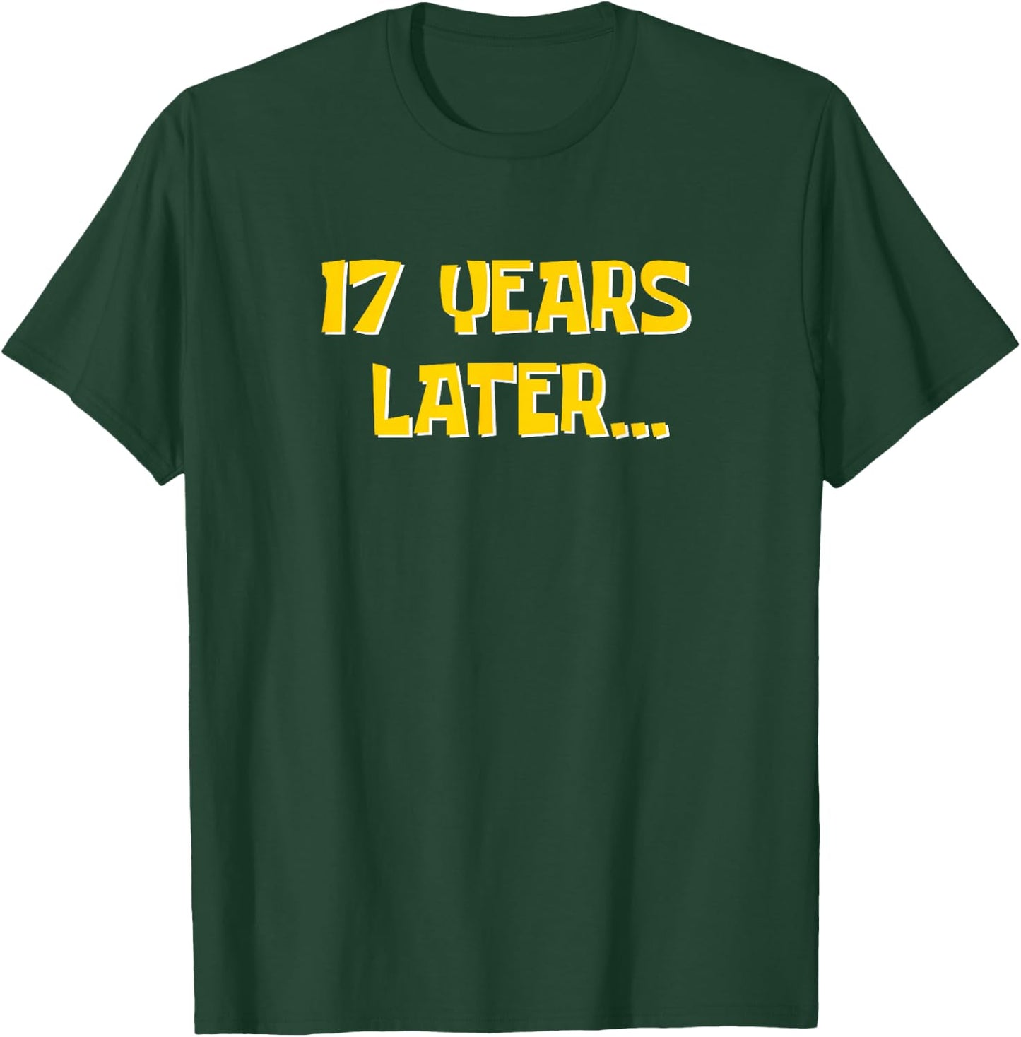 17 Years Later Funny Millennial Gen Z 17th Birthday T-Shirt - T-Shirt | Forest