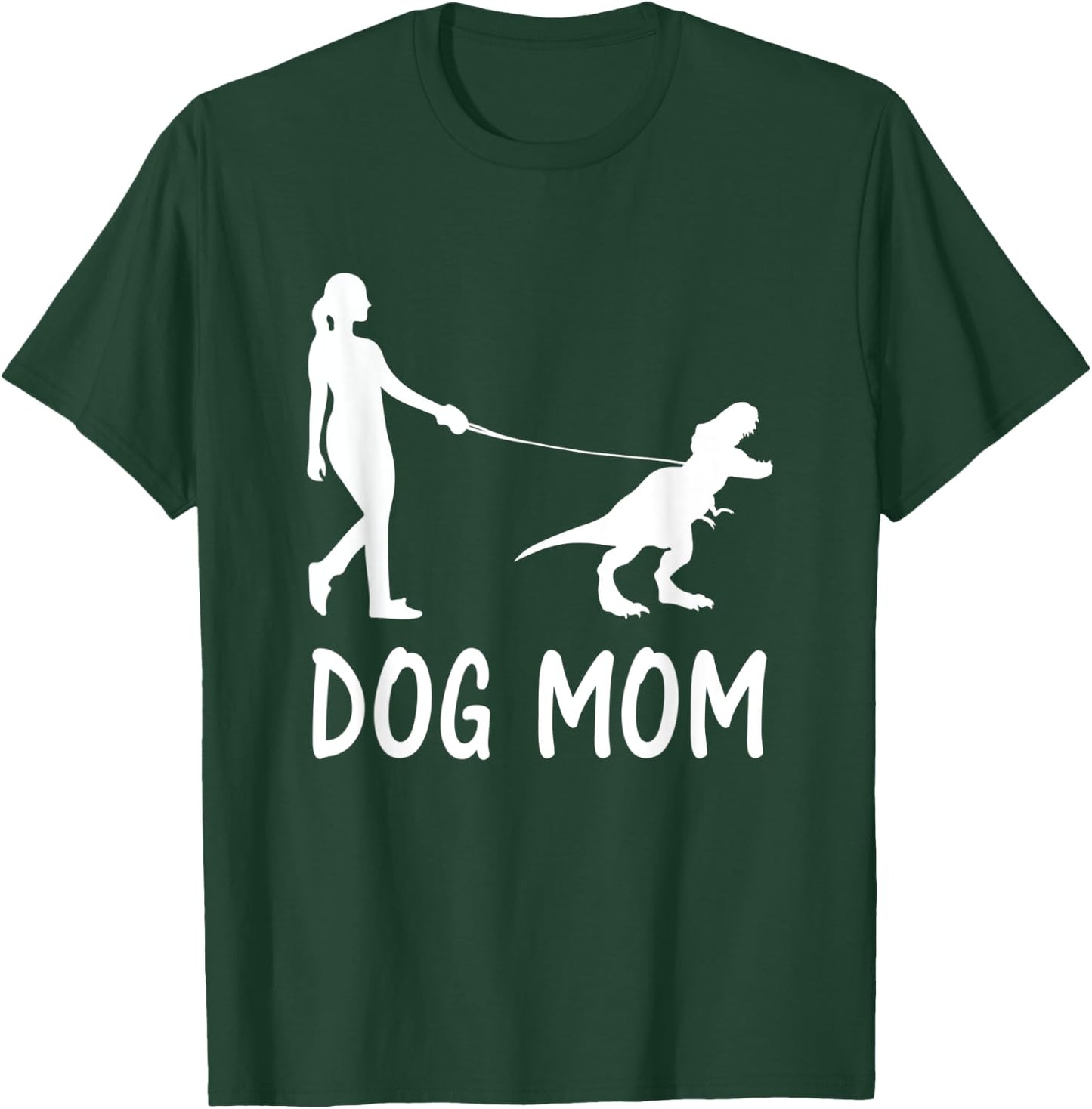 Dog Mom Life Dinosaur Dino Mama Women Mother's Day Pet Owner T-Shirt - T-Shirt | Forest