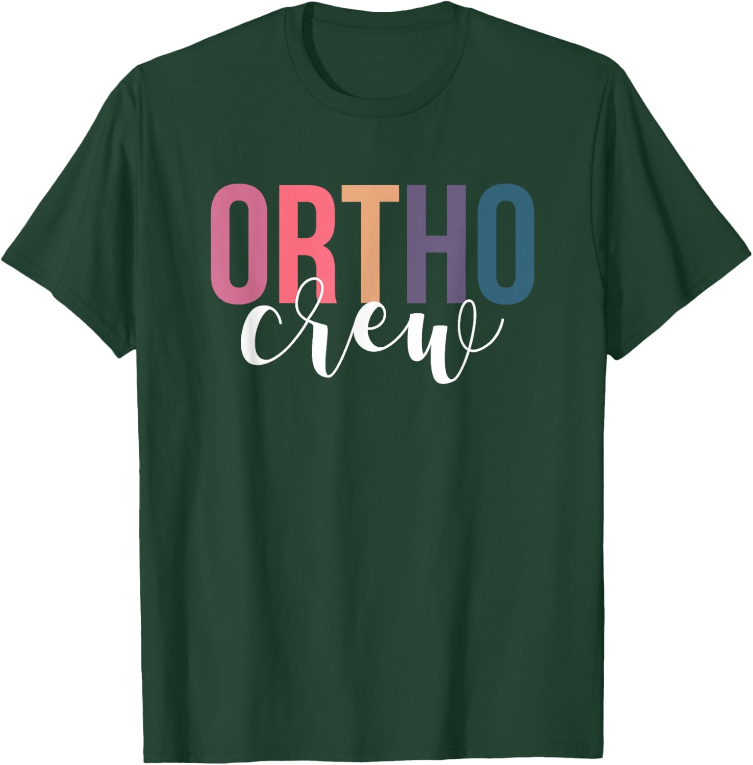The Ortho Crew Orthopedic Surgeon Orthopedist T-Shirt - T-Shirt | Forest