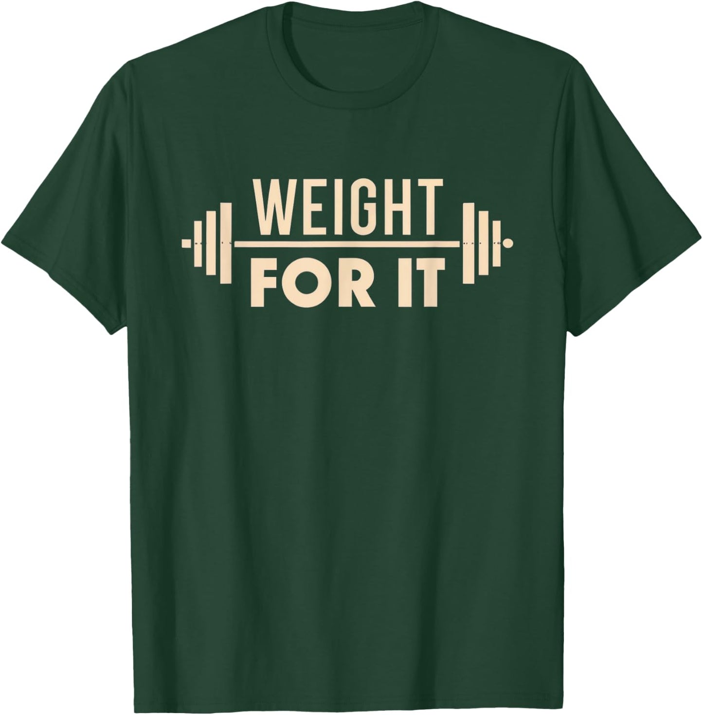 Weight For It Lifting Gym Bodybuilder Fitness Workout Joke T-Shirt - T-Shirt | Forest