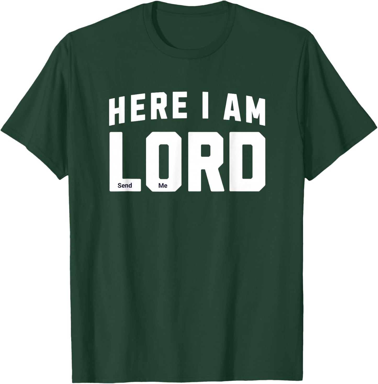 Here I Am Lord Send Me Church Christian Saying Graphic T-Shirt - T-Shirt | Forest