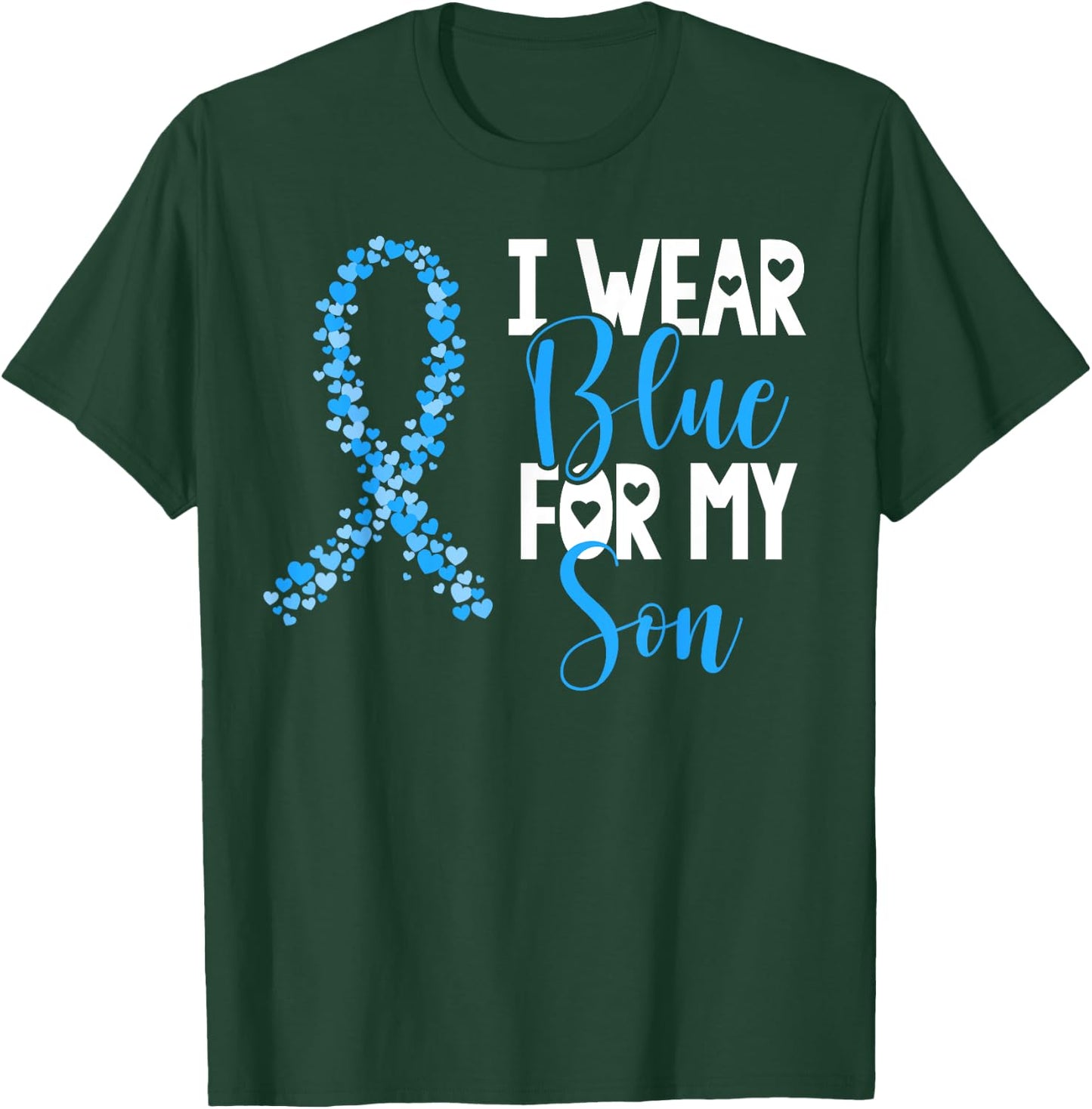 I Wear Blue For My Son Colon Cancer Awareness Support T-Shirt - T-Shirt | Forest
