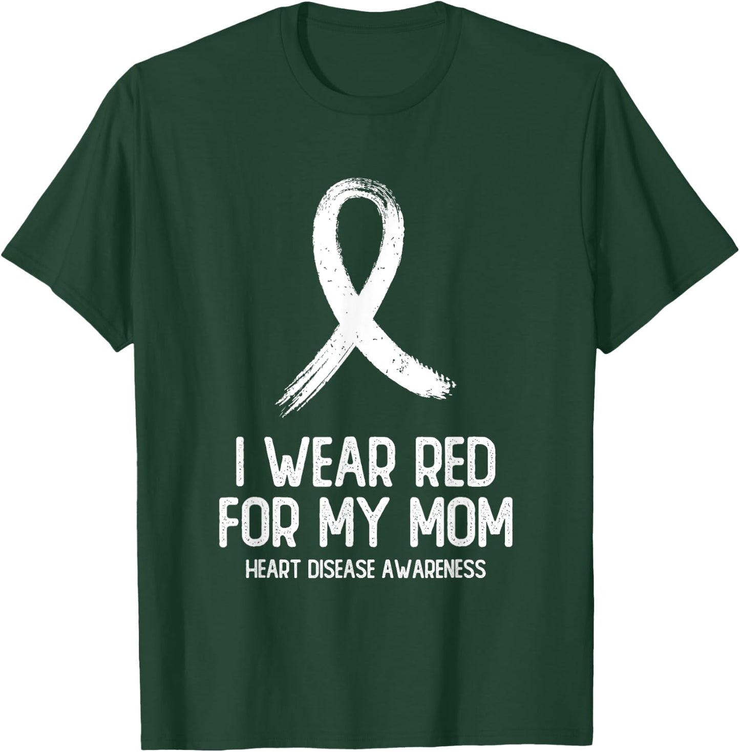 I Wear Red For My Mom Heart Disease Awareness Men T-Shirt - T-Shirt | Forest