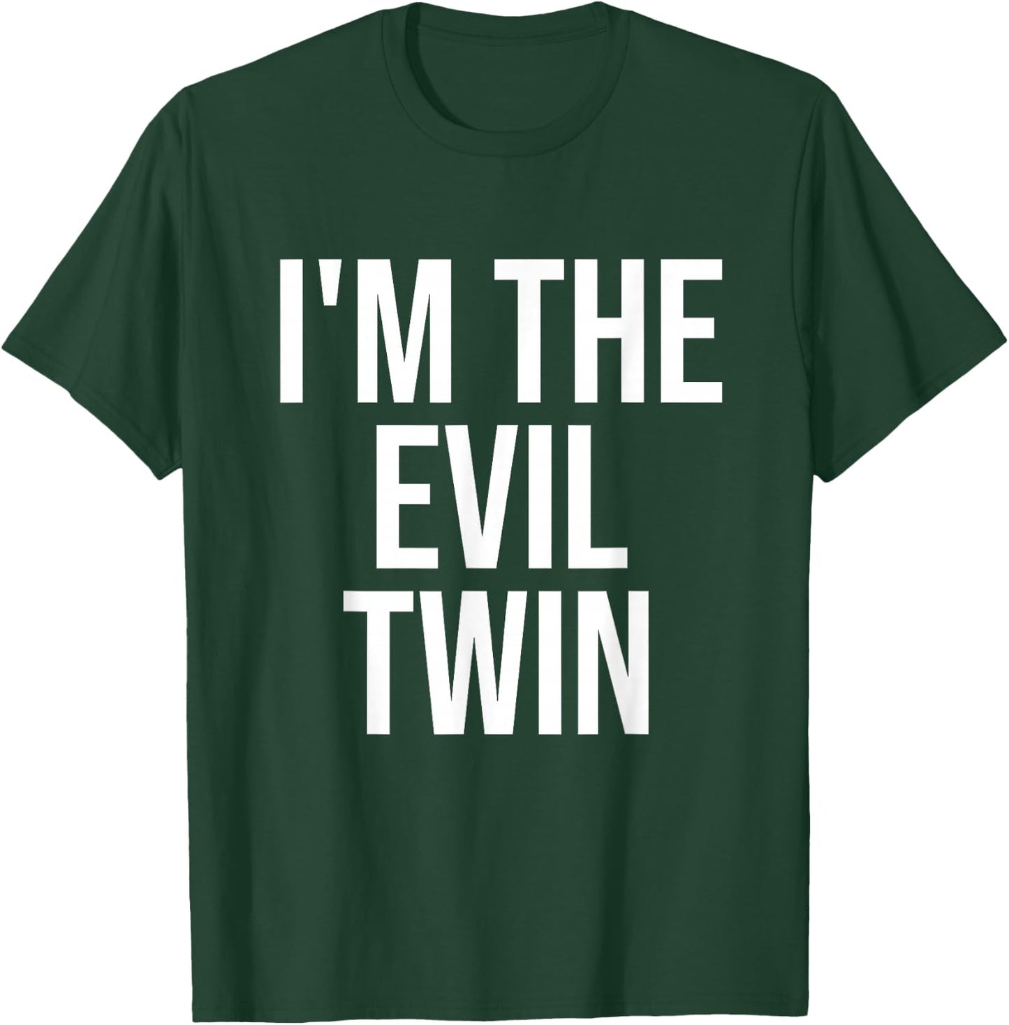 I'm The Evil Twin T-Shirt - T-Shirt | Forest