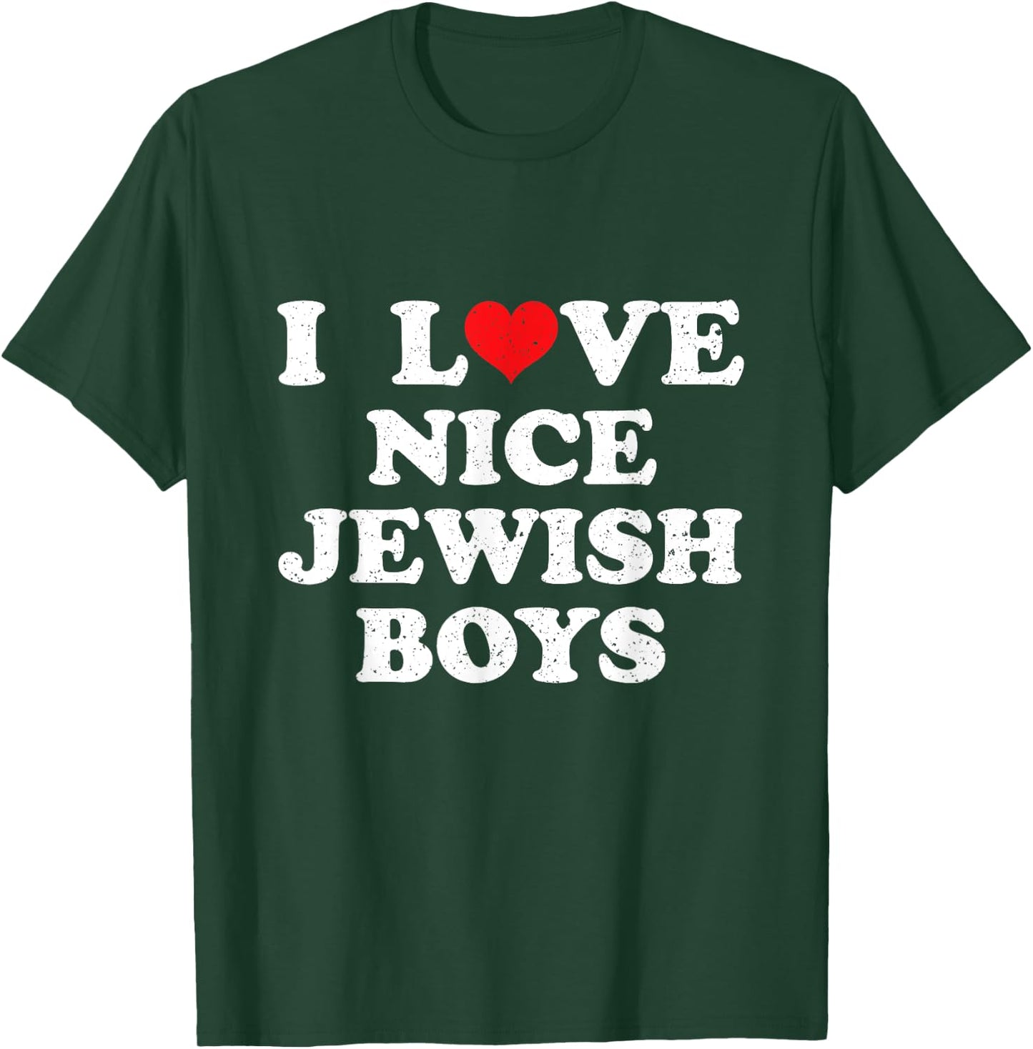 I Love Nice Jewish Boys I Heart Nice Jewish Boys Funny T-Shirt - T-Shirt | Forest