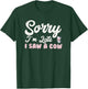 Funny sorry I'm late i saw a cow T-Shirt - T-Shirt | Forest