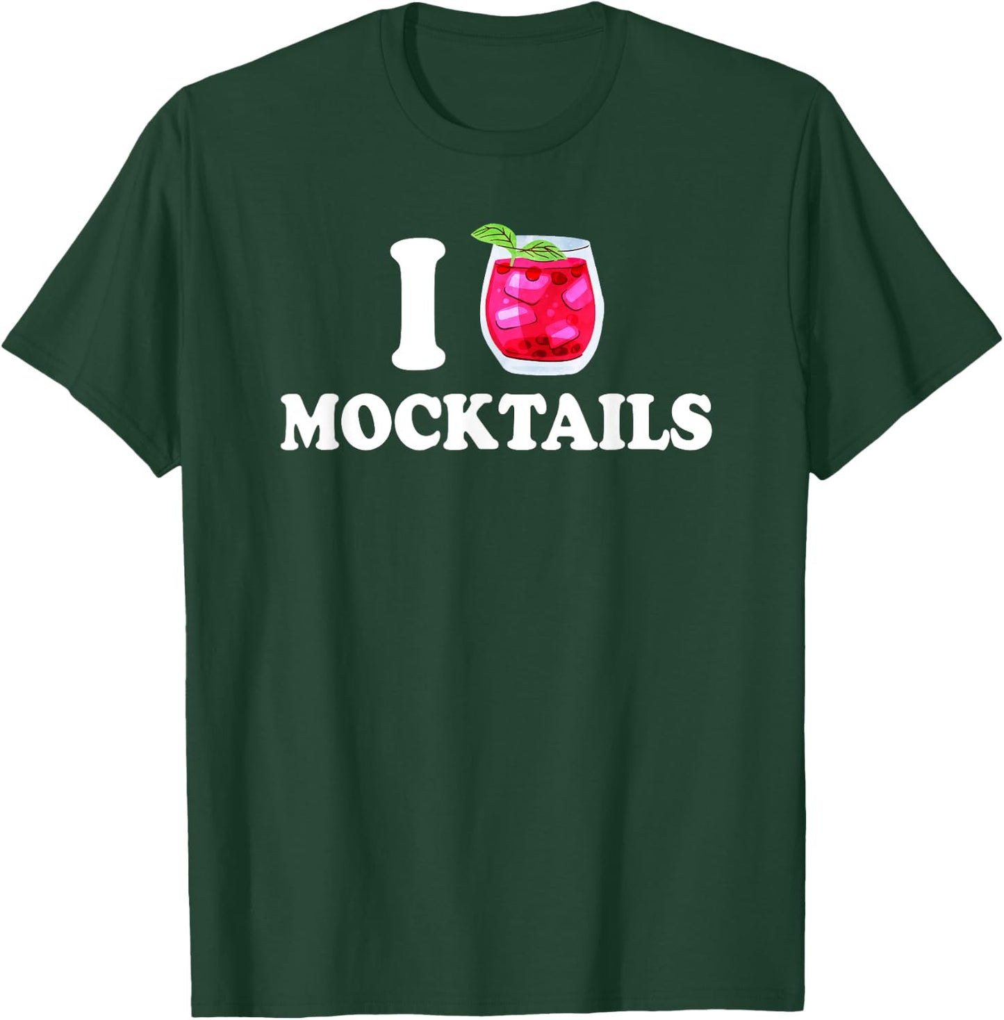 I Love Mocktails T-Shirt - T-Shirt | Forest