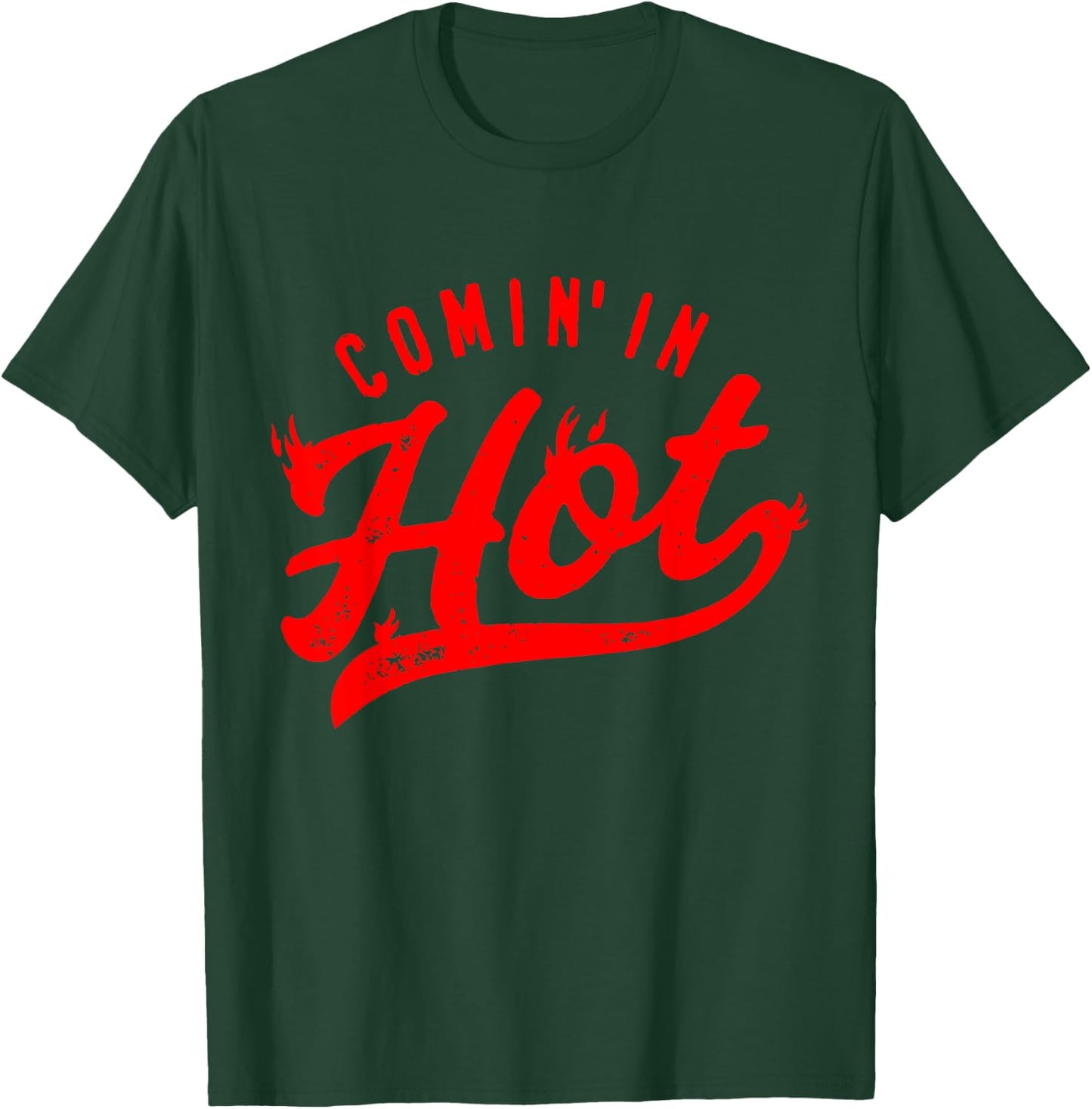 Comin’ In Hot Funny Apparel T-Shirt - T-Shirt | Forest