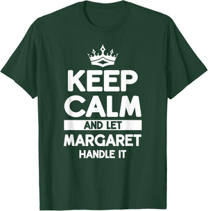 Keep Calm And Let Margaret Handle It Funny Margaret Name T-Shirt - T-Shirt | Forest