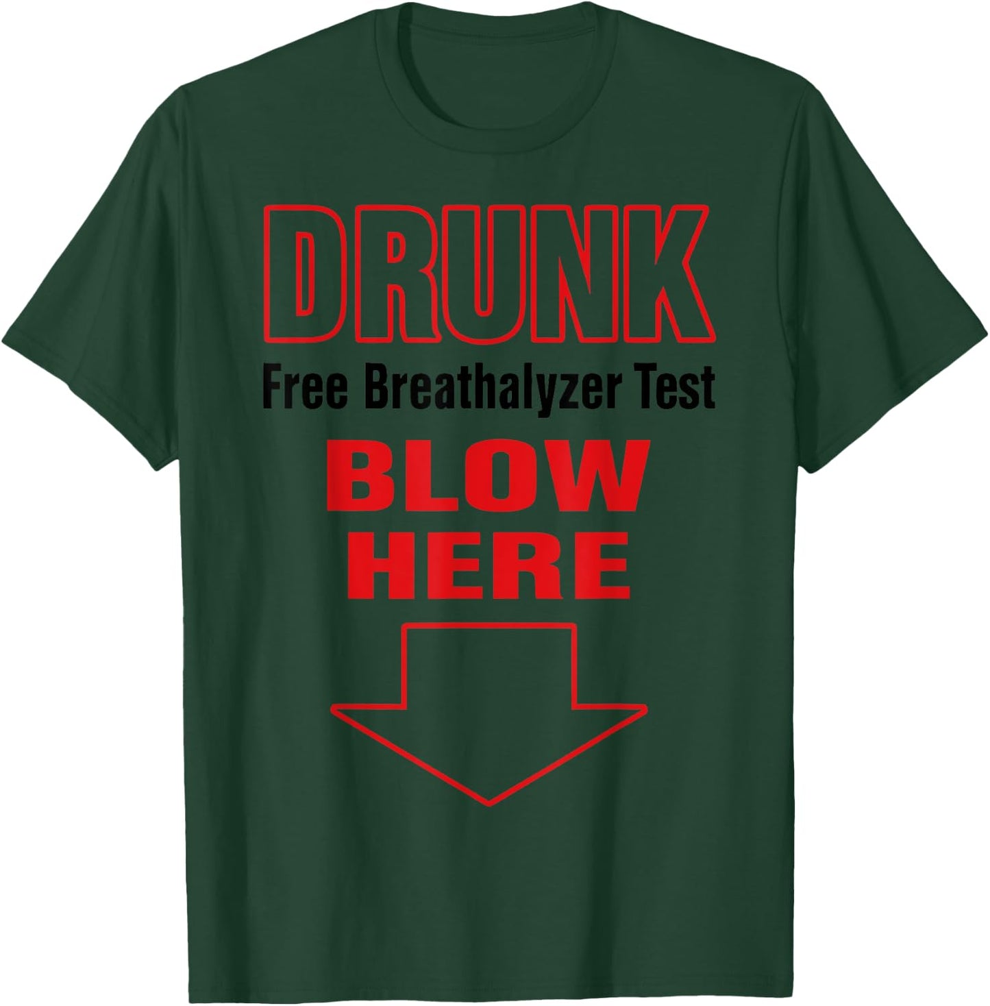 Drunk Free Breathalyzer Test Blow Here 2023 T-Shirt - T-Shirt | Forest