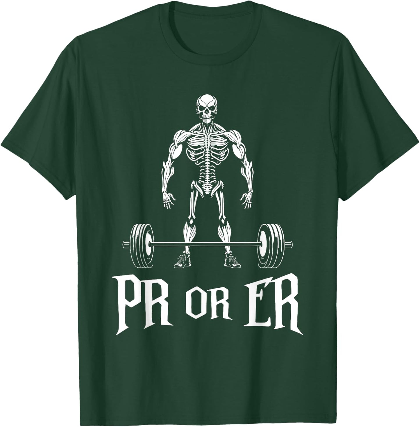 PR Or ER Funny Skeleton Weightlifting Gym Bodybuilding T-Shirt - T-Shirt | Forest