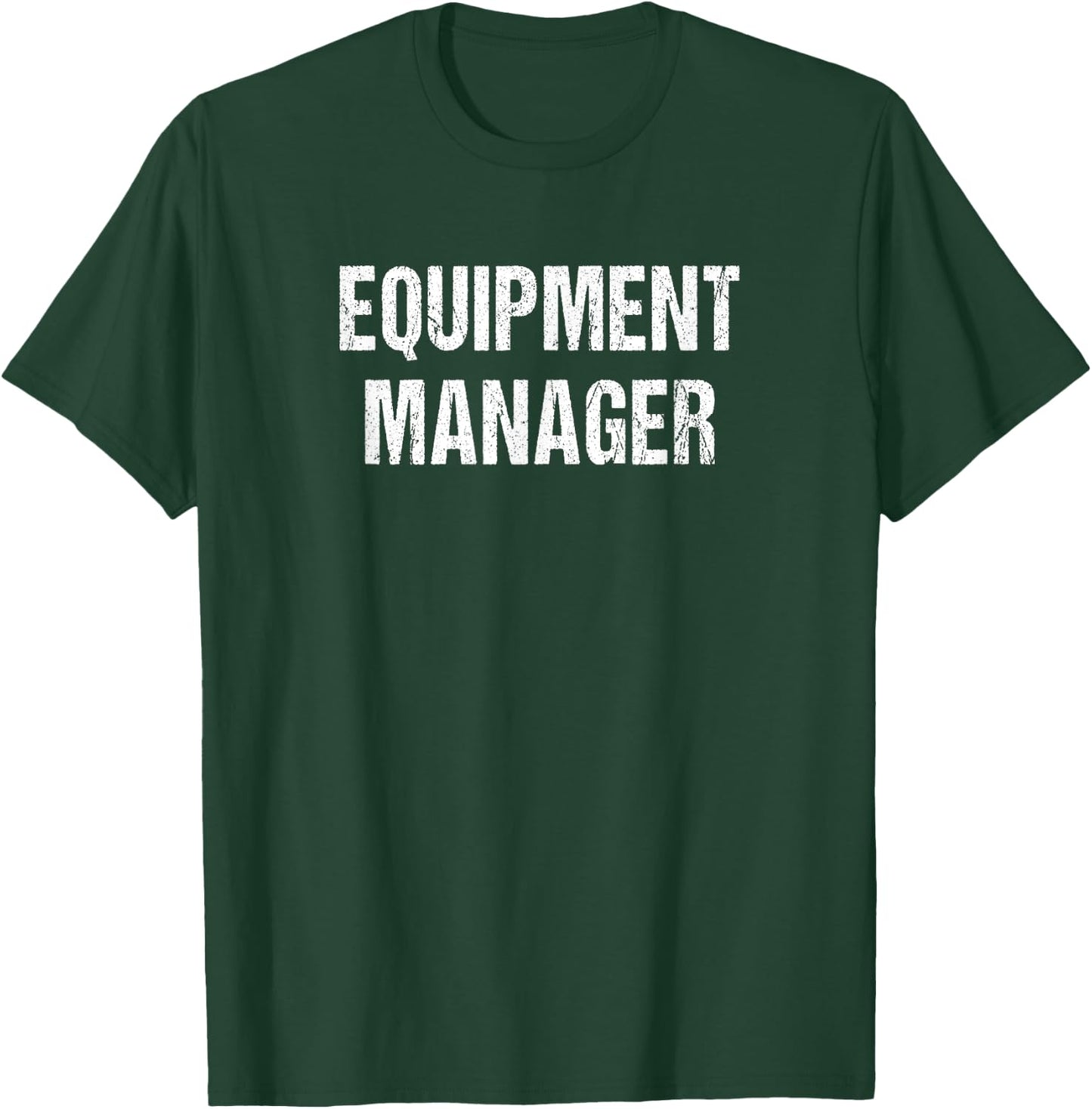Equipment Manager T-Shirt - T-Shirt | Forest
