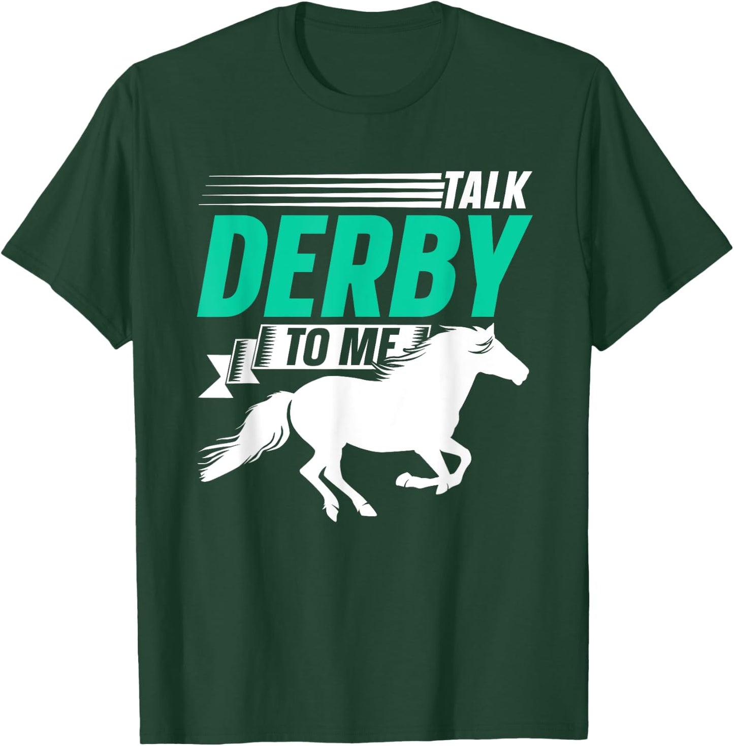 Talk Derby To Me Lover Riding Horse Rider Equestrian T-Shirt - T-Shirt | Forest