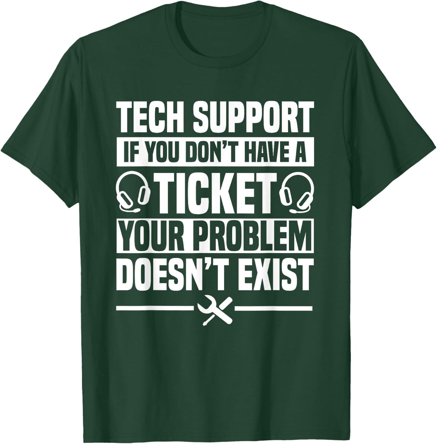 Tech Support Ticket IT Call Center Agent Help Desk T-Shirt - T-Shirt | Forest