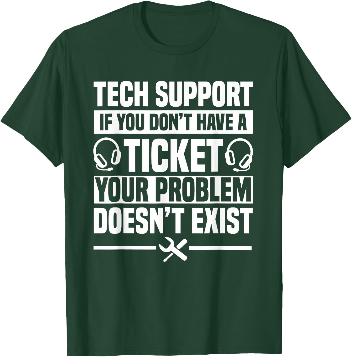 Tech Support Ticket IT Call Center Agent Help Desk T-Shirt - T-Shirt | Forest
