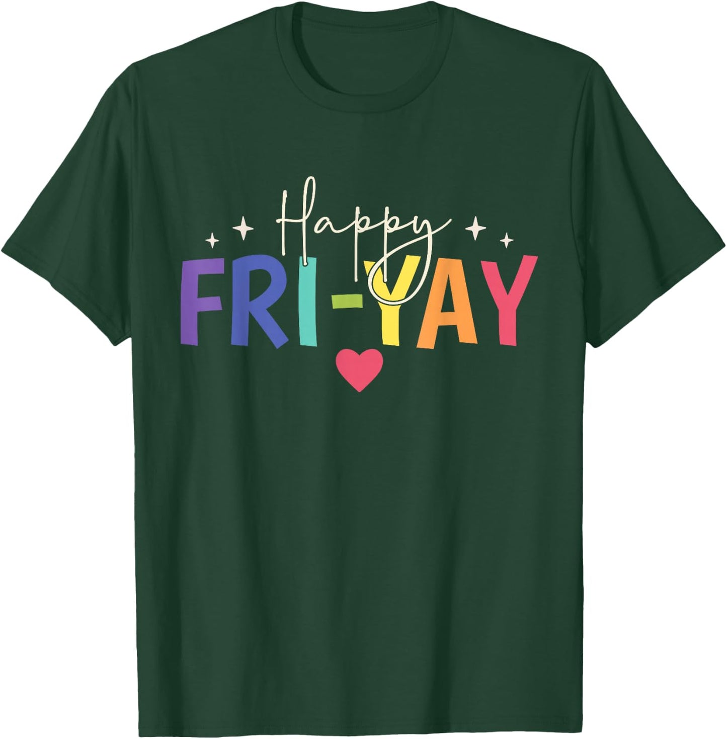 Happy Fri-Yay Friday Lovers Fun Teacher Cute T-Shirt - T-Shirt | Forest