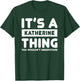 It's A Katherine Thing You Wouldn't Understand Katherine T-Shirt - T-Shirt | Forest