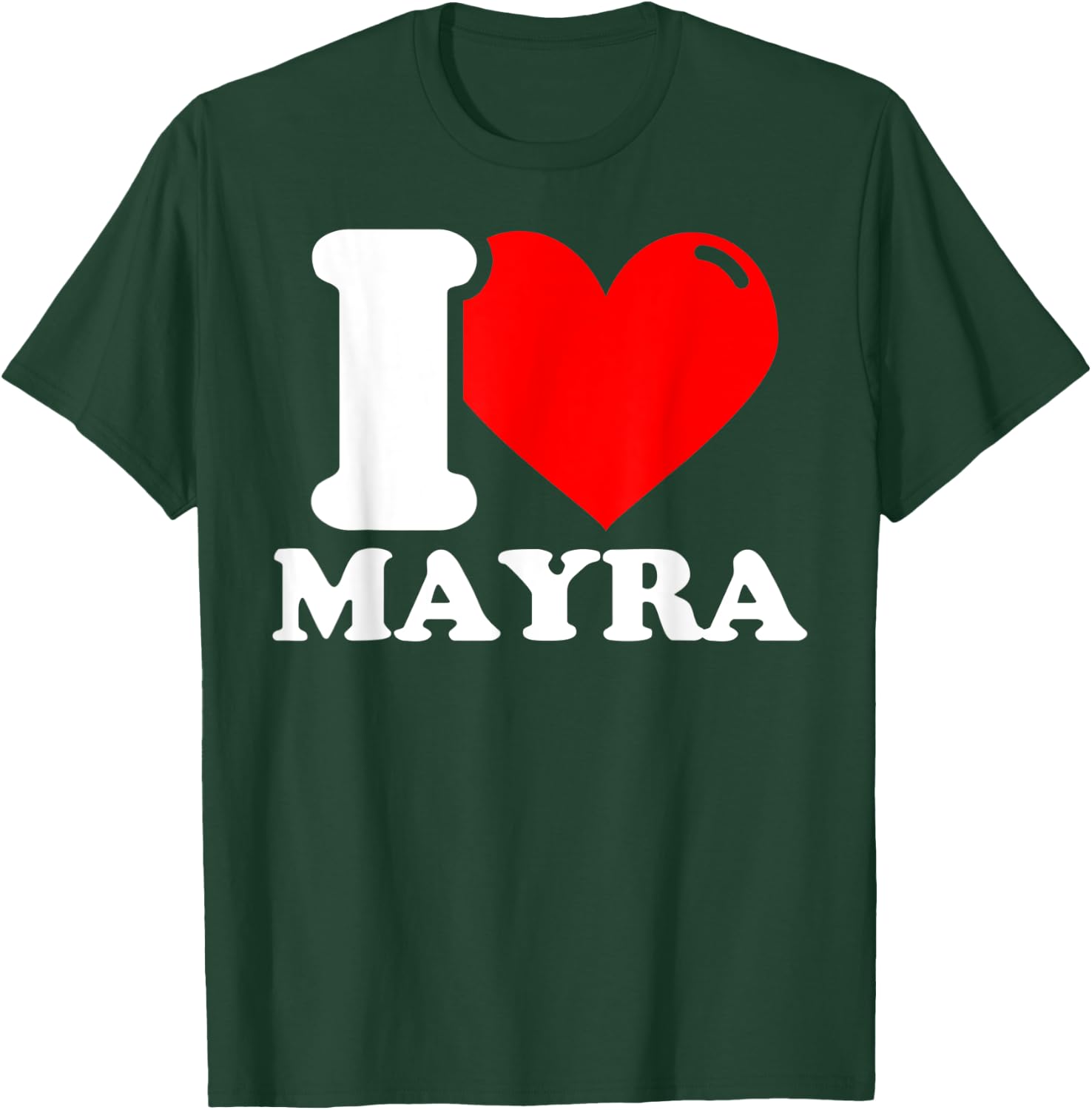 I love Mayra T-Shirt - T-Shirt | Forest