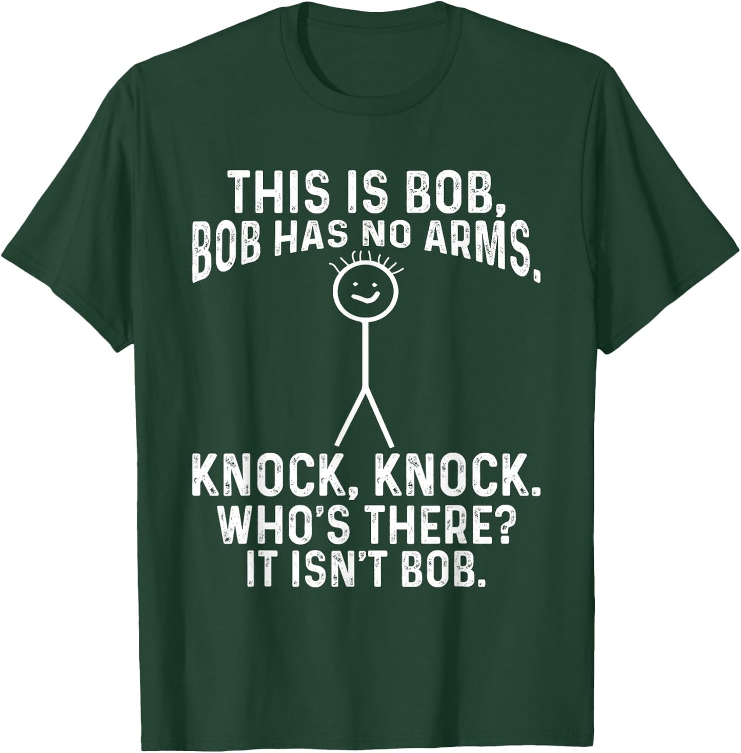 This Is Bob Bob Has No Arms Knock, Knock, Funny Meme T-Shirt - T-Shirt | Forest
