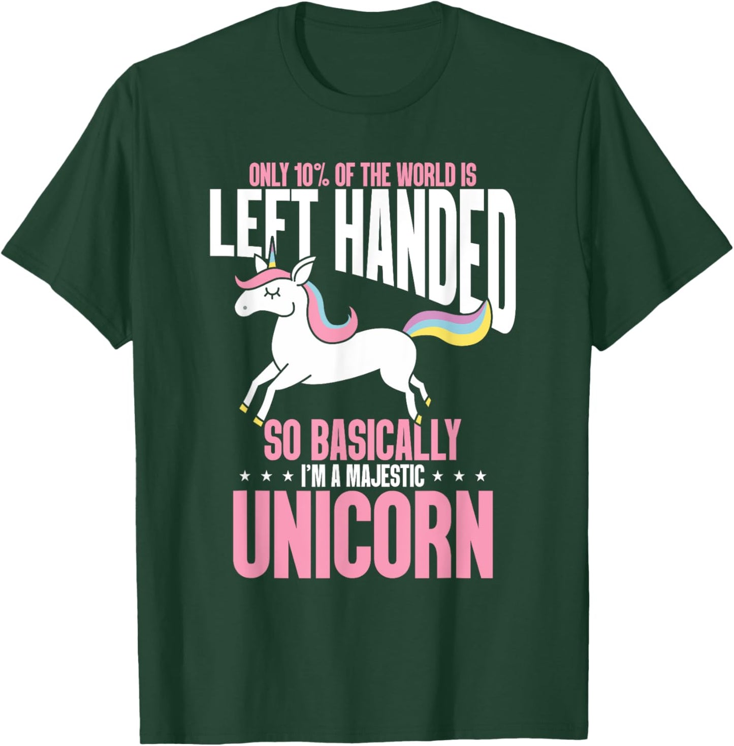Funny Left Handed So Basically I'm a Majestic Unicorn T-Shirt - T-Shirt | Forest