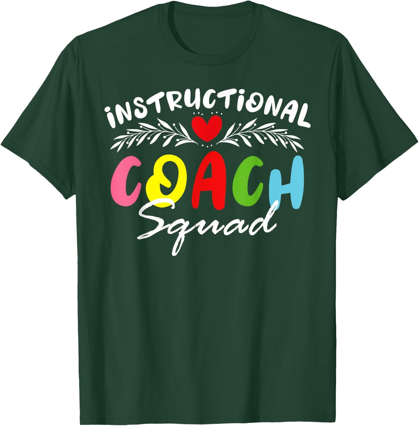 Instructional Coach Squad School Teacher School Admin Squad Men Women Girls Kids T-Shirt - T-Shirt | Forest