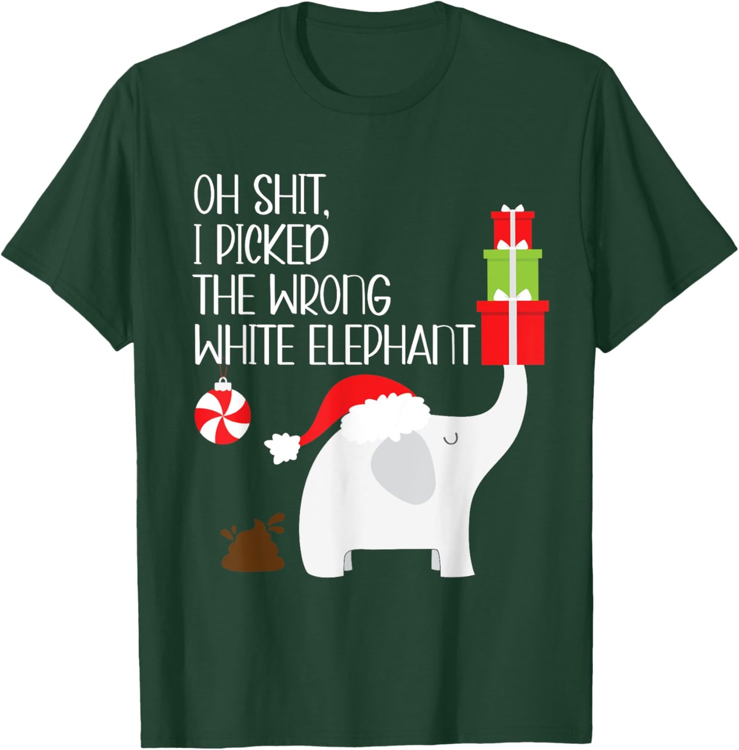 Oh Shit I Picked The Wrong White Elephant Ugly Christmas T-Shirt - T-Shirt | Forest