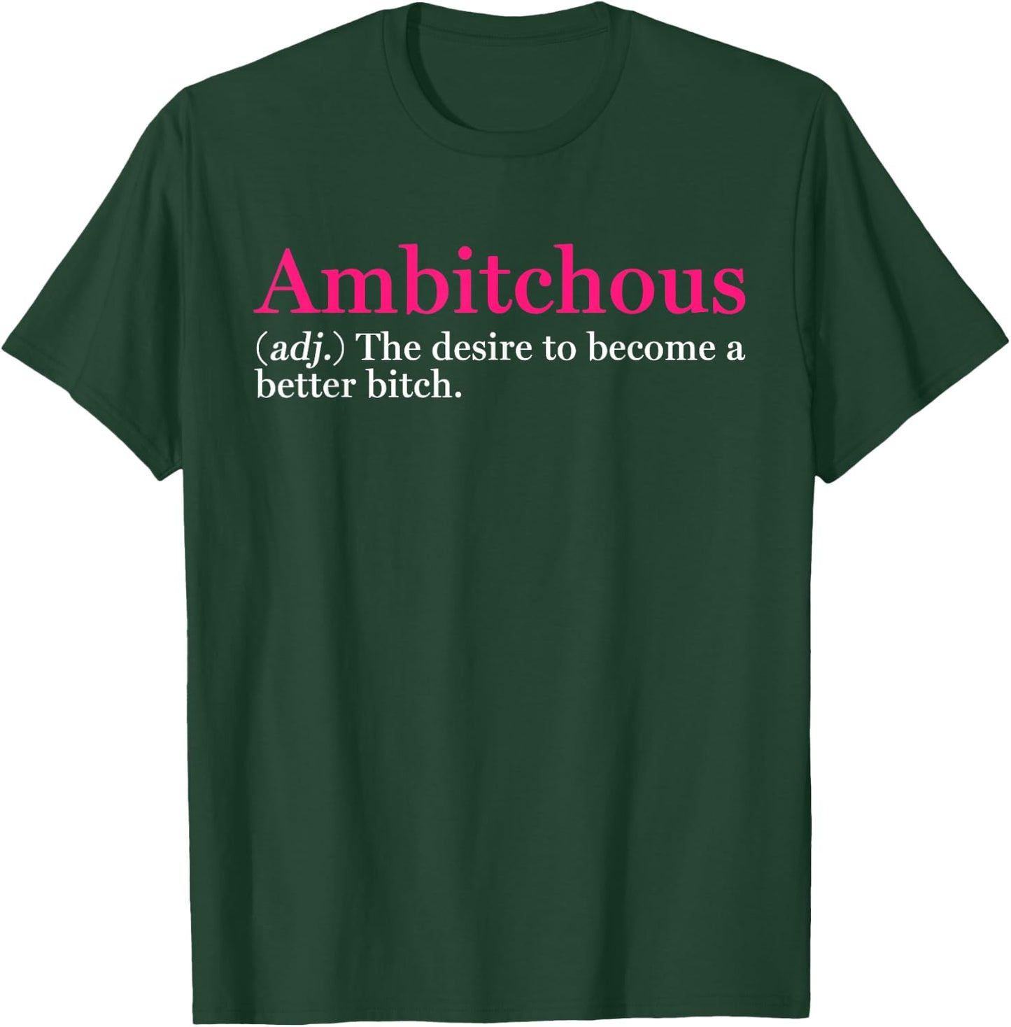 Ambitchous Inspirational Definition T-Shirt - T-Shirt | Forest